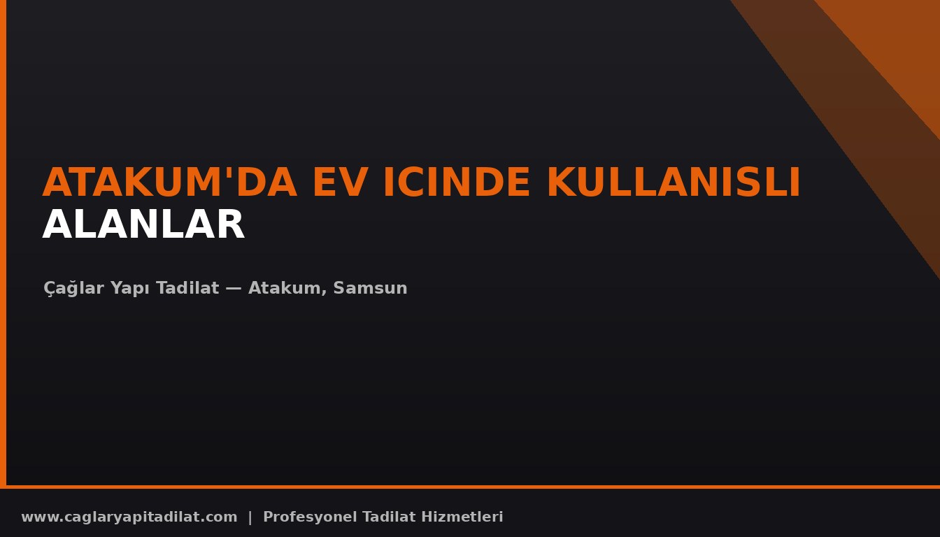Atakum'da Ev Icinde Kullanisli Alanlar